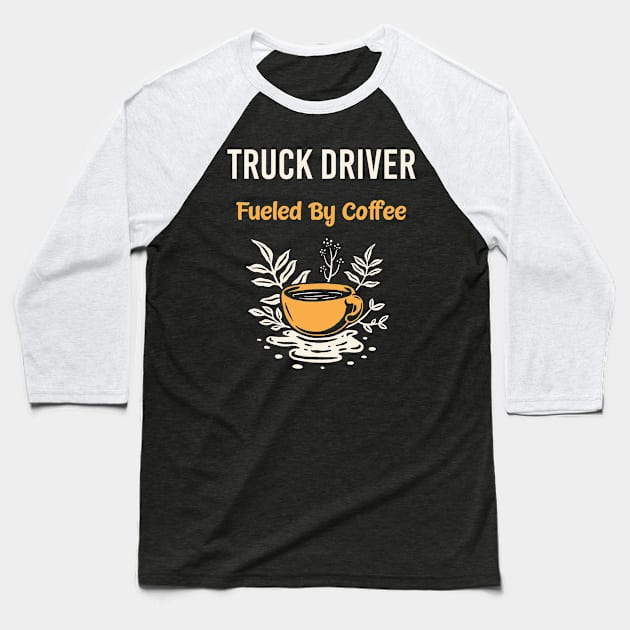 Truck driver Baseball T-Shirt by Happy Life